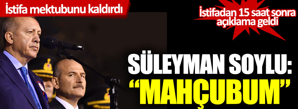 Süleyman Soylu'dan istifa kararı sonrası ilk açıklama
