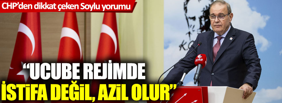 CHP'den dikkat çeken Süleyman Soylu yorumu: 'Ucube rejimde istifa olmaz, azil olur!'