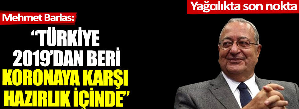 Mehmet Barlas: “Türkiye koronaya 2019’dan beri hazırlık içinde”