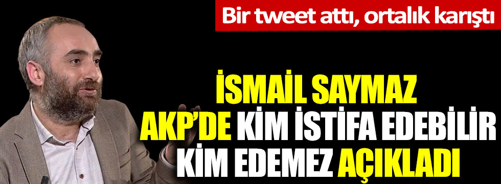 İsmail Saymaz, AKP’nin istifa sistemini açıkladı