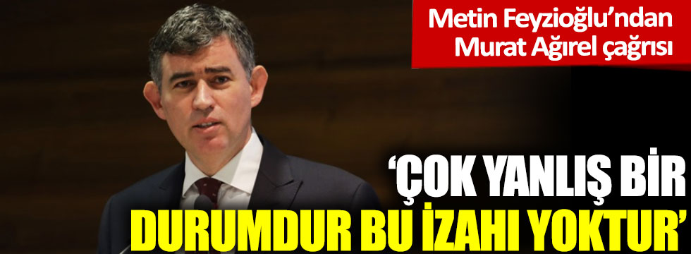 Metin Feyzioğlu'ndan Murat Ağırel'in tutukluluğuna itiraz