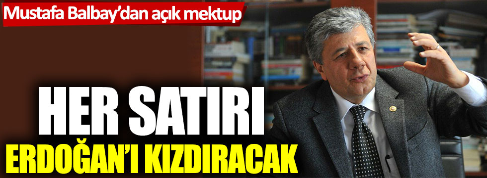 Mustafa Balbay'dan açık mektup: Her satırı Erdoğan'ı kızdıracak