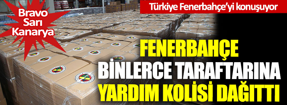 Fenerbahçe binlerce taraftarına yardım kolisi dağıttı