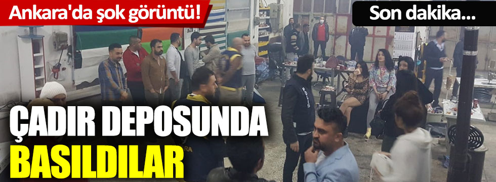 Ankara'da şok görüntü! Çadır deposunda basıldılar