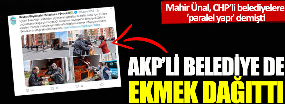 CHP’li belediyelerin ekmek dağıtmasına ‘paralel yapı’ diyen AKP’nin belediyesi de ekmek dağıtmış!