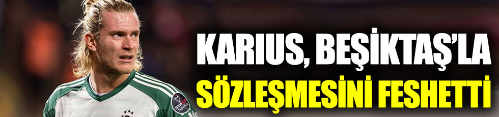 Loris Karius Beşiktaş'la olan sözleşmesini feshetti