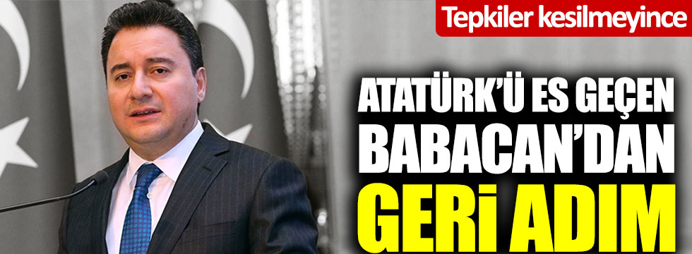 Atatürk'ü es geçen Ali Babacan'dan geri adım!
