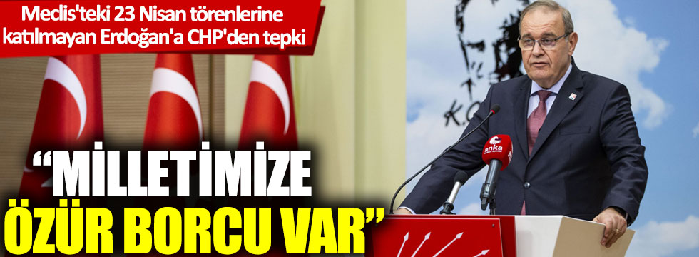 Meclis'teki 23 Nisan törenlerine katılmayan Erdoğan'a CHP'den tepki: Milletimize özür borcu var!