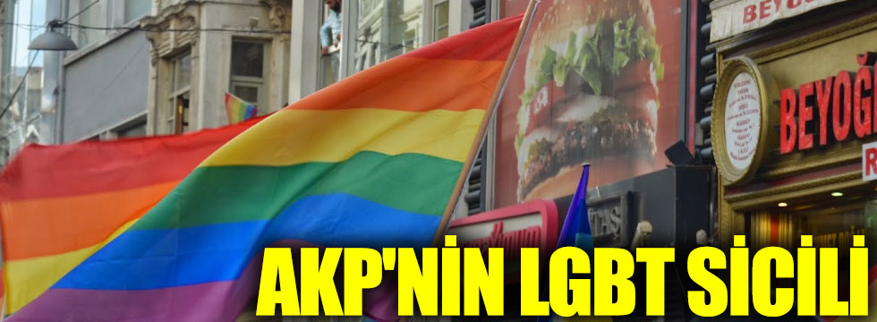 AKP'nin LGBT sicili