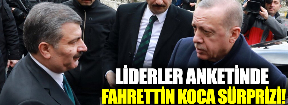 Liderler anketinde Fahrettin Koca sürprizi!