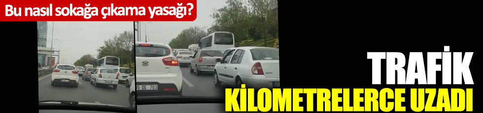 İstanbul'da sokağa çıkma yasağında trafik çilesi