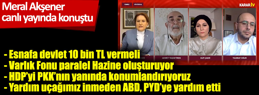 İYİ Parti lideri Meral Akşener Karar TV'ye konuştu