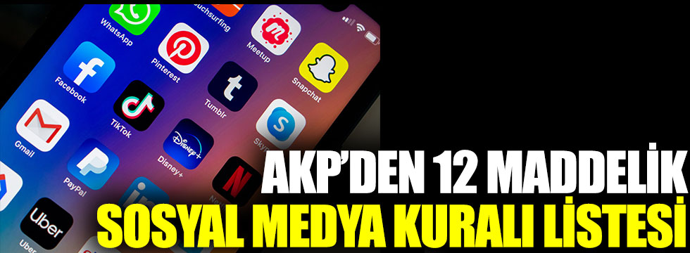 AKP'den 12 maddelik sosyal medya kuralı listesi