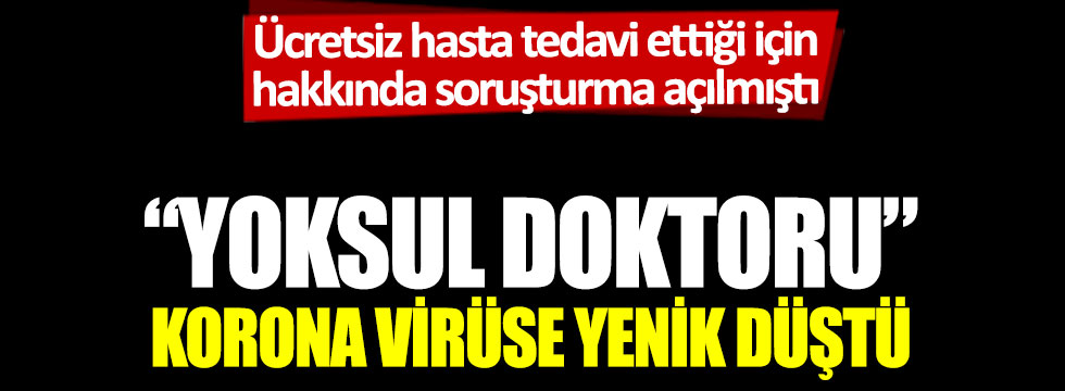 “Yoksul doktoru” Prof. Dr. Murat Dilmener korona virüsten hayatını kaybetti