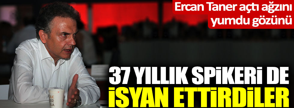 37 yıllık spiker Ercan Taner'i de isyan ettirdiler!