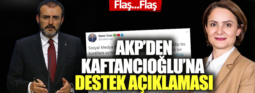 AKP’li Mahir Ünal'dan Canan Kaftancıoğlu’na destek açıklaması