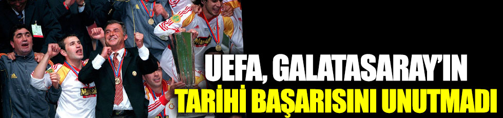 UEFA, Galatasaray’ın tarihi başarısını unutmadı