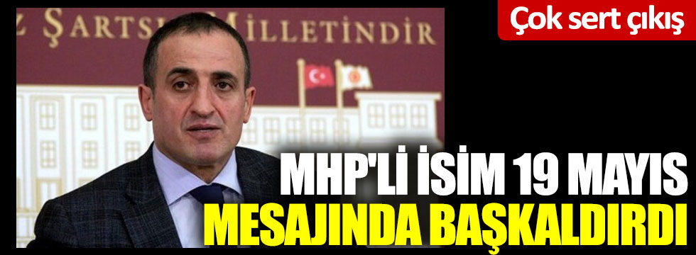MHP'li isim 19 Mayıs mesajında başkaldırdı: Çok sert çıkış