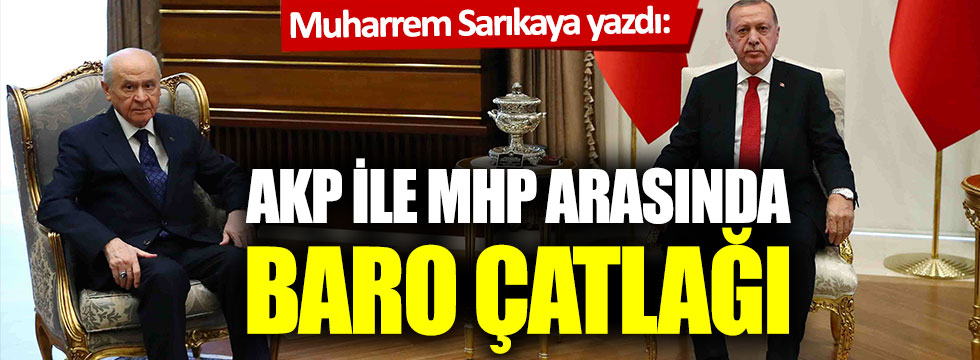 AKP ile MHP arasında baro çatlağı