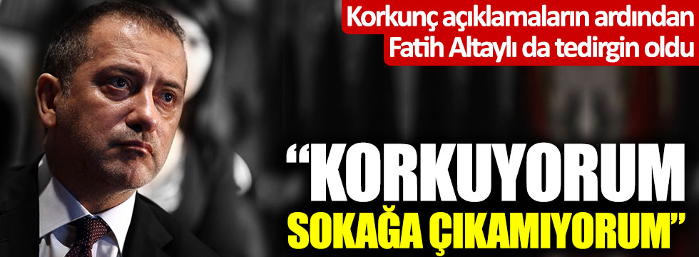Korkunç açıklamaların ardından Fatih Altaylı da tedirgin oldu: "Korkuyorum, sokağa çıkamıyorum"