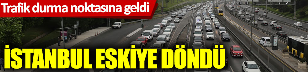 İstanbul’da trafik eskiye döndü! Trafik durma noktasına geldi