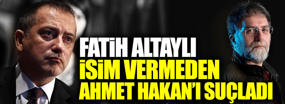 Fatih Altaylı, isim vermeden Ahmet Hakan'ı suçladı