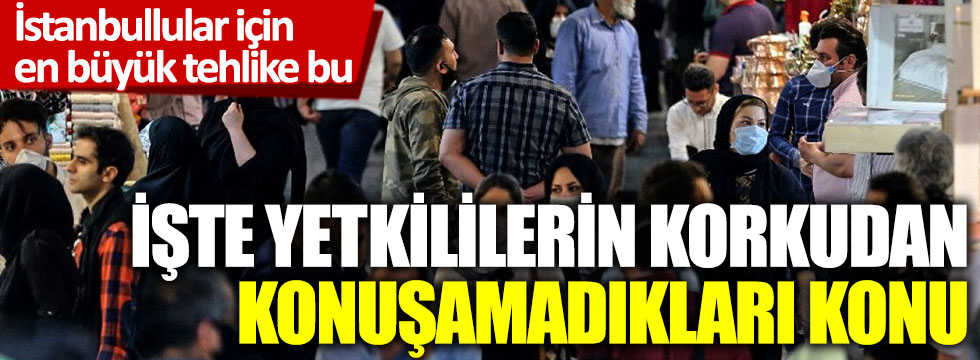İşte yetkililerin korkudan konuşamadıkları konu! İstanbullular için en büyük tehlike bu