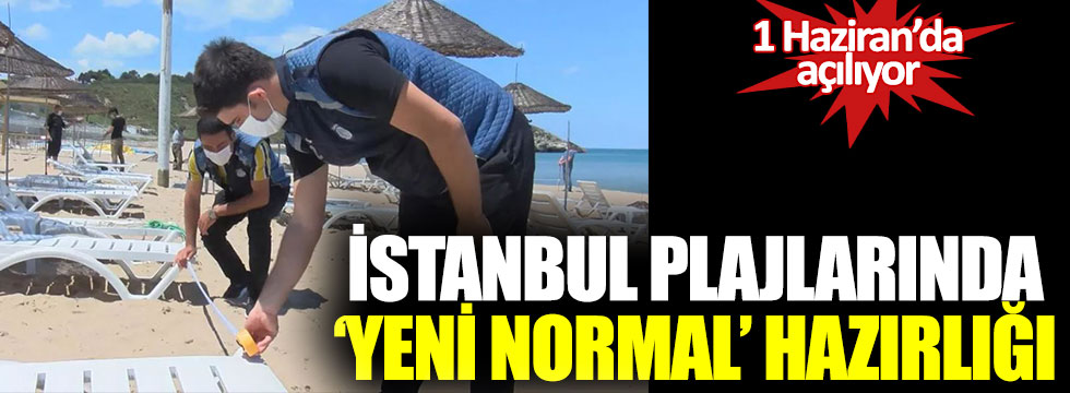 İstanbul plajlarında 'yeni normal' hazırlığı