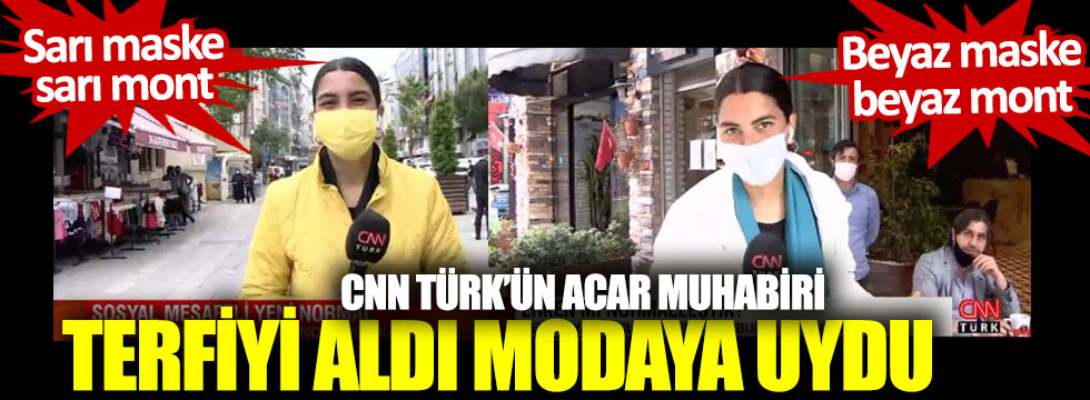 CNN Türk'ün acar muhabiri terfiyi aldı modaya uydu