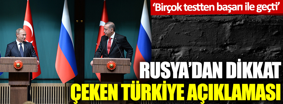 Rusya'dan dikkat çeken Türkiye açıklaması
