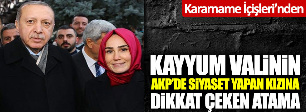 Kayyum valinin AKP'de siyaset yapan kızına dikkat çeken atama