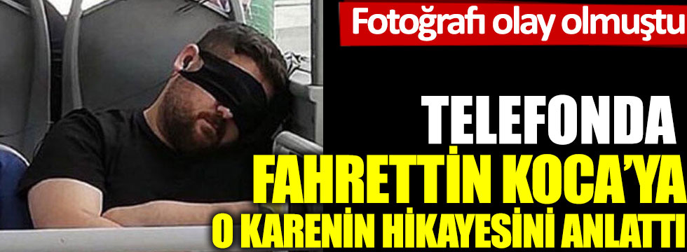 Sağlık Bakanı Fahrettin Koca maskeyi gözüne takan kişiyi telefonla aradı