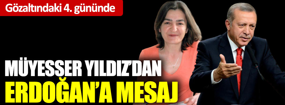 Müyesser Yıldız'dan Erdoğan'a mesaj