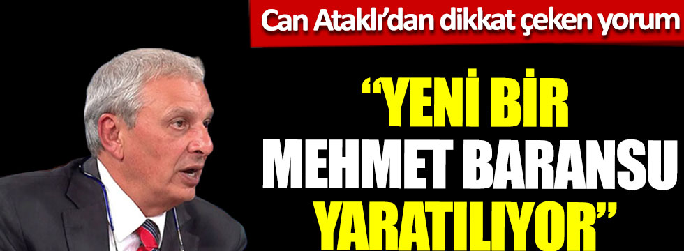 Can Ataklı’dan dikkat çeken yorum: “Yeni bir Mehmet Baransu yaratılıyor”