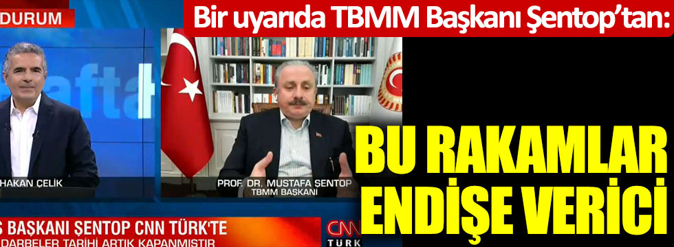 Bir uyarıda TBMM Başkanı Mustafa Şentop'tan: Bu rakamlar endişe verici