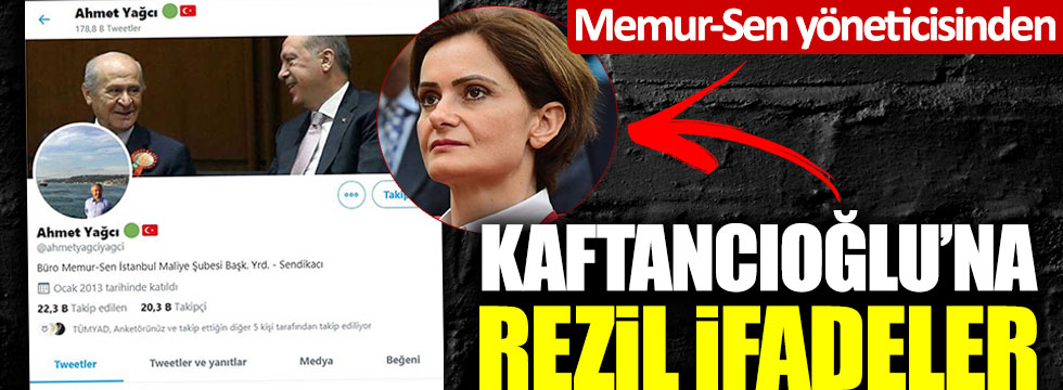 Memur-Sen yöneticisi Ahmet Yağcı'dan Canan Kaftancıoğlu'na rezil ifadeler!