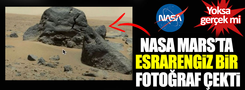 NASA Mars’ta esrarengiz bir fotoğraf çekti: Yoksa gerçek mi?