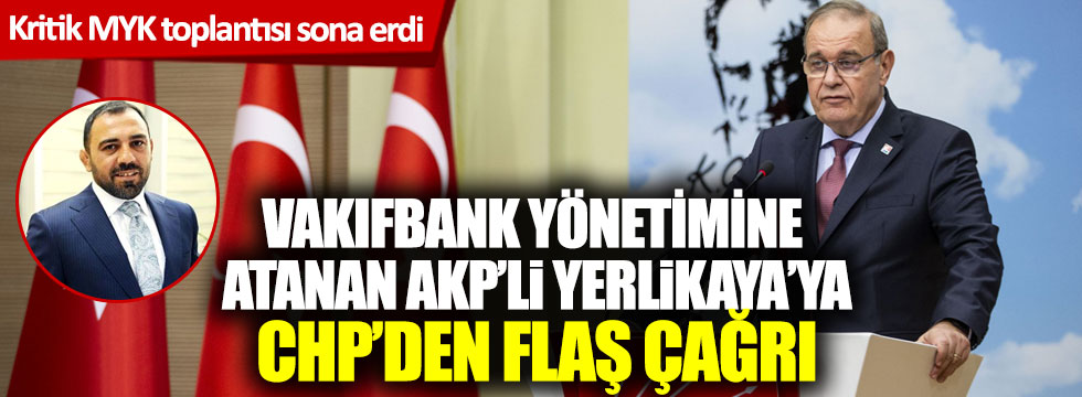CHP’den Vakıfbank yönetimine atanan AKP’li Hamza Yerlikaya’ya flaş çağrı