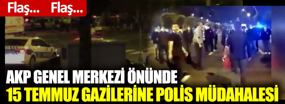 Flaş… Flaş.. AKP Genel Merkezi önündeki gazilere polis müdahalesi: 2 yaralı