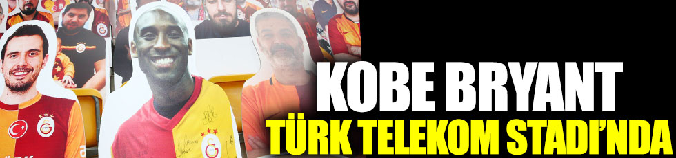 Kobe Bryant Türk Telekom Stadı’nda