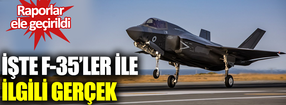 Raporlar ele geçirildi: İşte F-35'ler ile ilgili gerçek