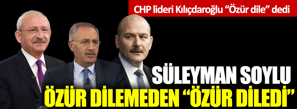 CHP lideri Kılıçdaroğlu "Özür dile" dedi, Bakan Süleyman Soylu Saygı Öztürk'ten özür dilemeden "özür diledi"