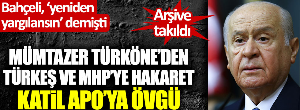 Bahçeli 'yeniden yargılansın' demişti.. Mümtazer Türköne'den Alparslan Türkeş ve MHP'ye hakaret, katil Apo'ya övgü