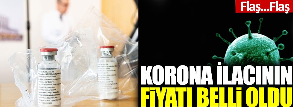 Son Dakika: Korona virüs ilacının fiyatı belli oldu!