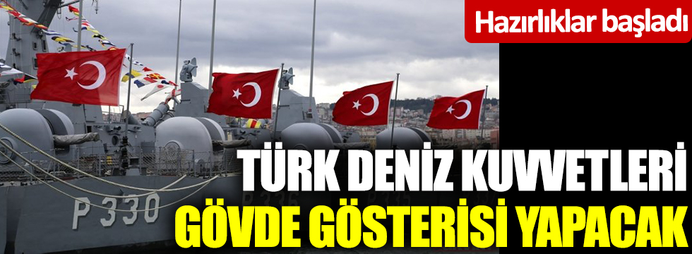 Hazırlıklar başladı: Türk Deniz Kuvvetleri, Doğu Akdeniz'de gövde gösterisi yapacak