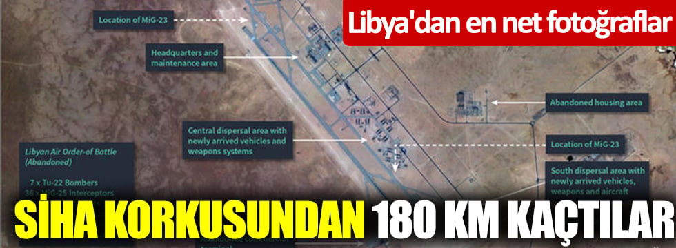 Libya'dan en net fotoğraflar! SİHA korkusundan 180 km kaçtılar