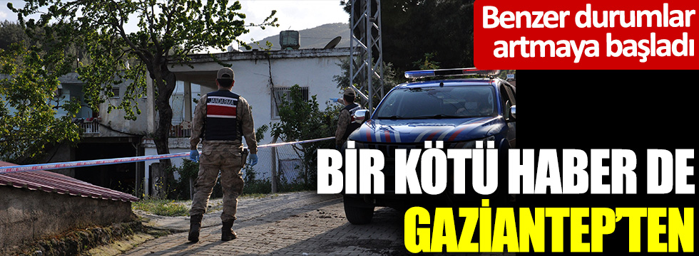 Dikkat!  Artmaya başladı: Bir kötü haber de Gaziantep'ten