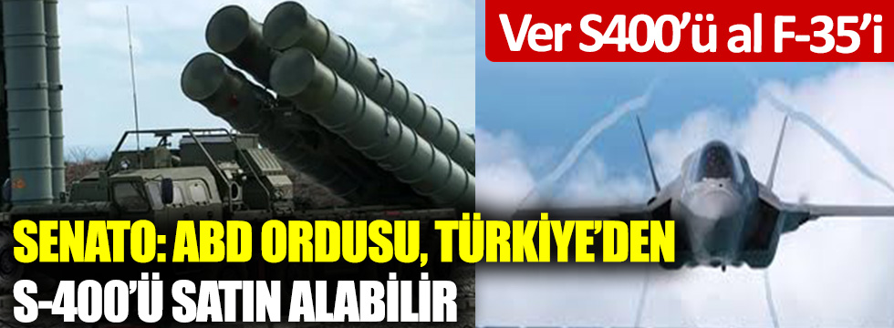 Senato: “ABD Ordusu, Türkiye’den S-400’ü satın alabilir”