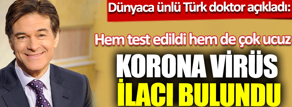 Dünyaca ünlü Türk doktor açıkladı: Korona virüs ilacı bulundu, etkileri test edildi ve ilaç çok ucuz
