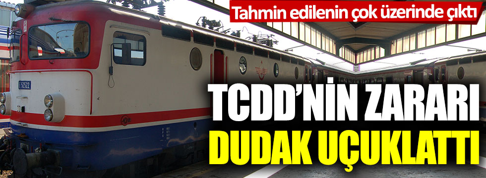 TCDD’nin zararı dudak uçuklattı: Tahmin edilenin çok üzerinde çıktı